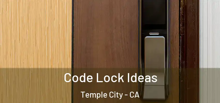  Code Lock Ideas Temple City - CA