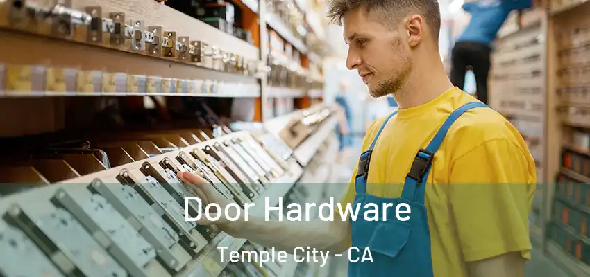  Door Hardware Temple City - CA